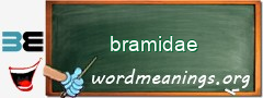 WordMeaning blackboard for bramidae